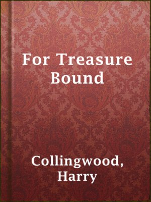 cover image of For Treasure Bound